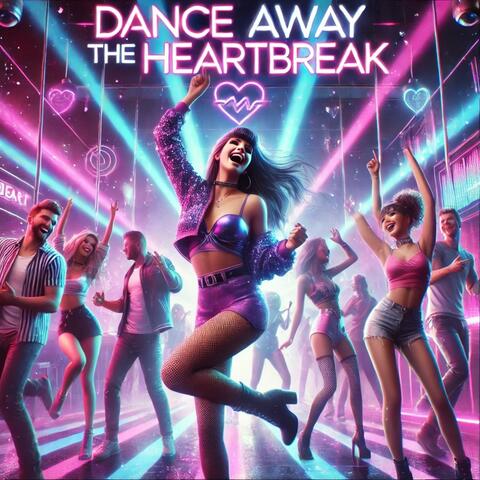 Dance Away The Heartbreak