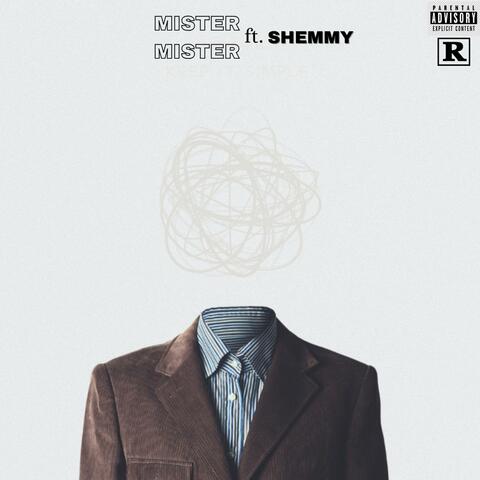 Mister Mister (feat. Shemmy)