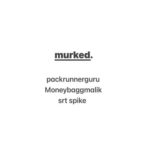 murked (feat. Moneybaggmalik & Srt Spike)