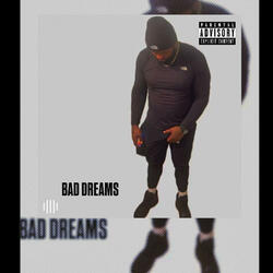 BAD DREAMS