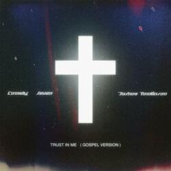Trust In Me (feat. Joshua Tomlinson) (Gospel Version)