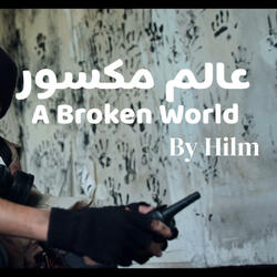 BROKEN WORLDعالم مكسور