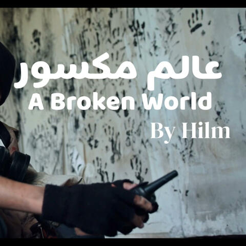 BROKEN WORLDعالم مكسور