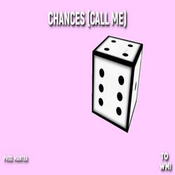 Chances (Call Me)
