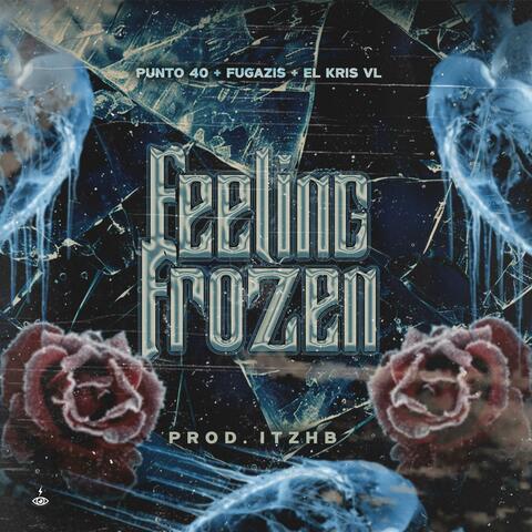 Frozen Feeling (feat. El Kris VL, Fugazis & iTzHB)