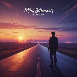 Miles Between Us