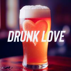 Drunk Love