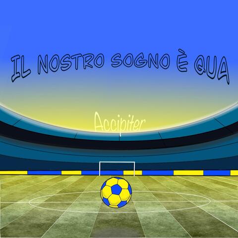 Il nostro sogno è qua