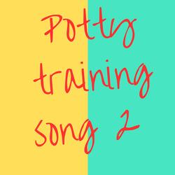 Potty training song 2
