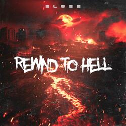 Rewind To Hell