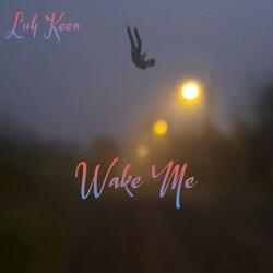 Wake Me
