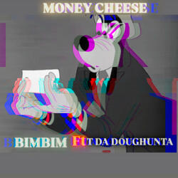 MONEY CHEESE (feat. T DA DOUGHUNTA)
