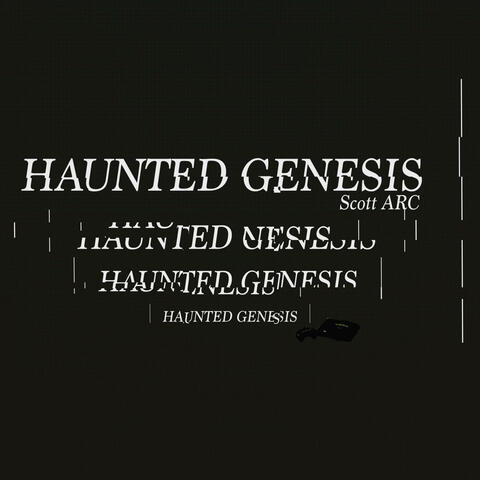Haunted Genesis