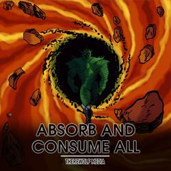 Absorb And Consume All