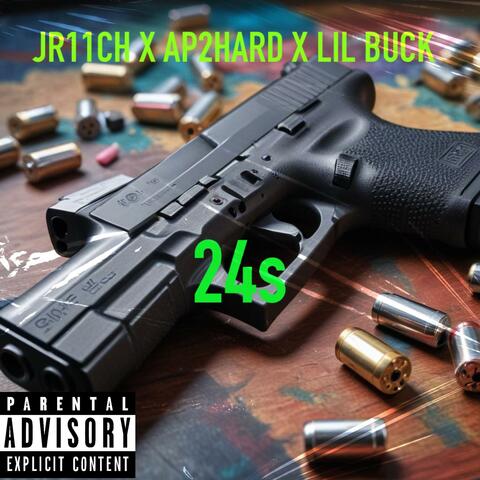 24s (feat. JR11CH, AP2HARD & LIL BUCK)