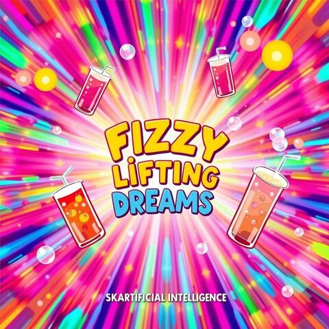 FIZZY LIFTING DREAMS