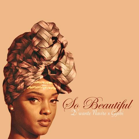 So Beautiful (feat. Gyebi)