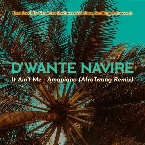 It Ain't Me (Amapiano) (AfroTwang Remix)