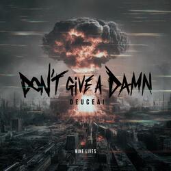 Don't Give A Damn (feat. Deuce)