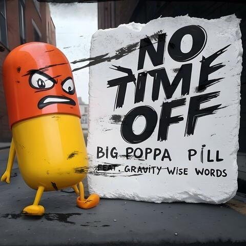 NO TIME OFF (feat. GRAVITY WISE WORDS)