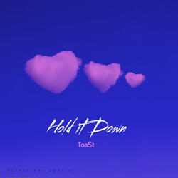 Hold it down (Valentines Day Special)