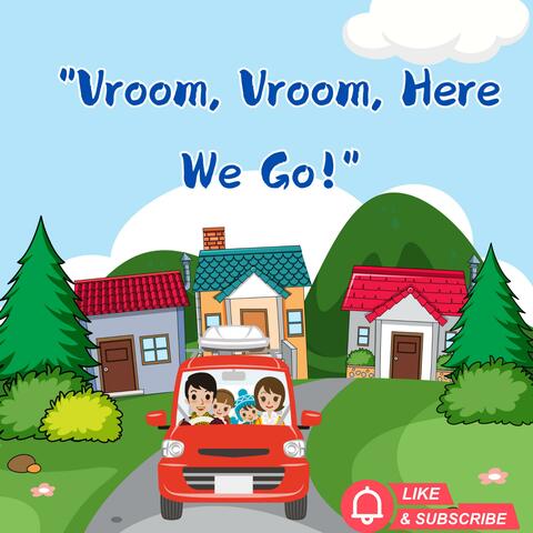 "Vroom, Vroom, Here We Go!" A fun and upbeat car ride song that gets kids singing, clapping, and pretending to drive as they cruise through a colorful adventure!