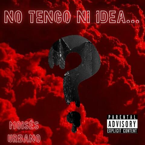 No tengo ni idea...