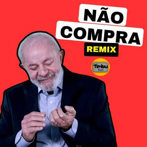 Não Compra (feat. Lula) [Remix]