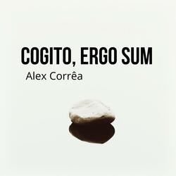 Cogito, Ergo Sum