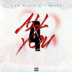 All 4 You (feat. BCM T-Fetty)