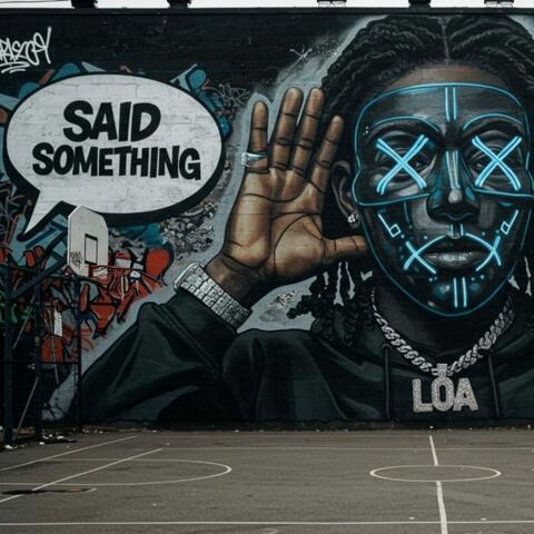 Said Something (feat. Blaza, Zo-G, Teddy P, J-$tate, Mac Ruler & Trewo)