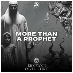 More Than A Prophet "Islam" (feat. Stephen the Levite, Iv Conerly & Read B. Verses)