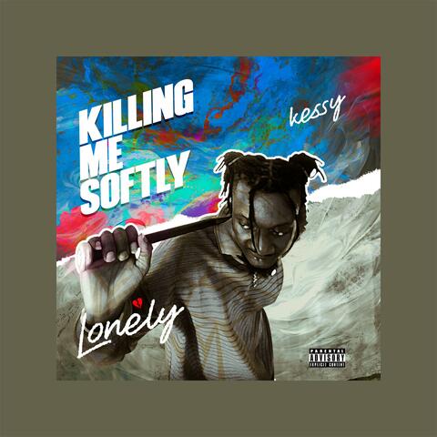 Killing me softly / Lonely
