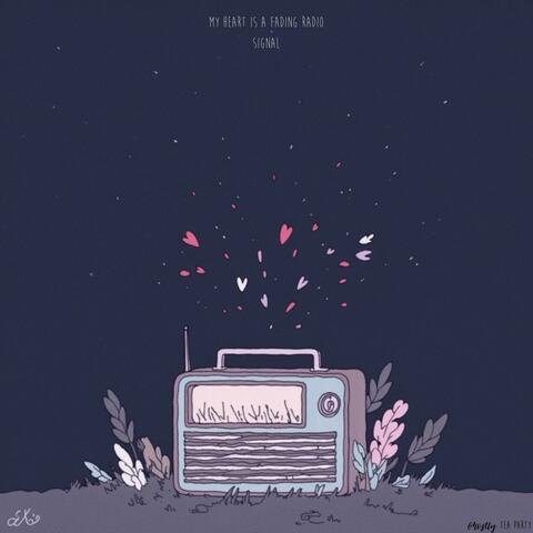 My Heart is a Fading Radio Signal