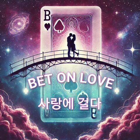 Bet On Love (Pt.2 Korean Version )