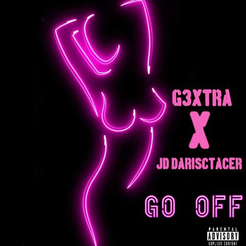 Go Off (feat. JD DaRiscTacer)