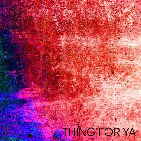 Thing For Ya