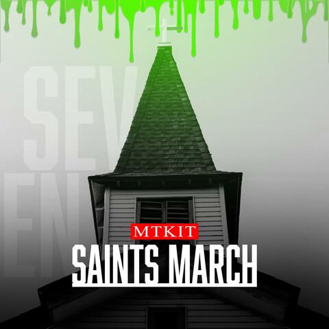 Saints March VII