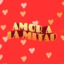 Amor a la Mitad (feat. Lightning Rose Doll & Laharl Square)