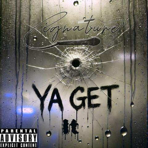 YA GET IT (feat. Cignature)