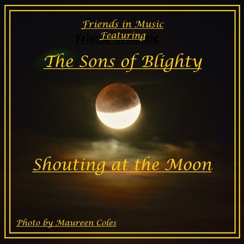 Shouting at the Moon