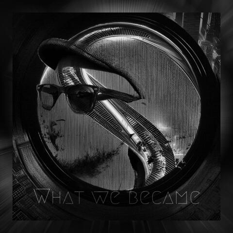 What We Became