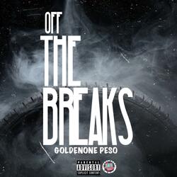 Off The Breaks