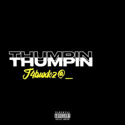 Thumpin (feat. TennK, Dt Tez & Duwoop)