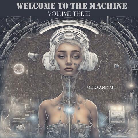 Welcome to the Machine Volume Three