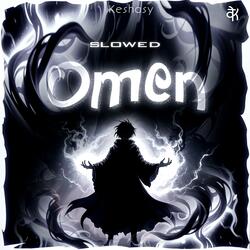 Omen (Slowed + Reverb)