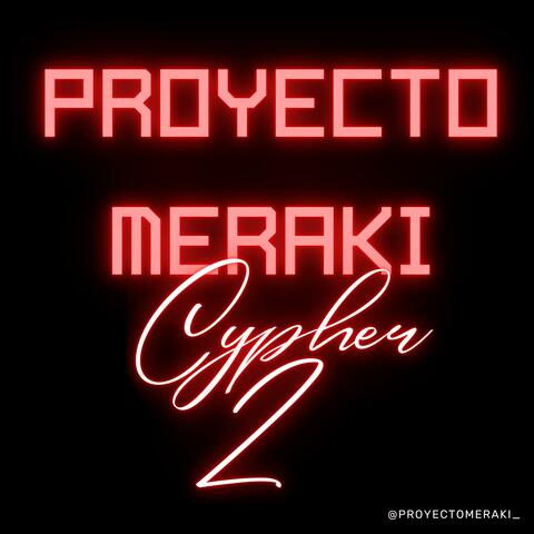 Proyecto Meraki Cypher 2 (feat. Liro, El Pipo, PutoPedro, N3SS, Neno. & Manu Mojito)