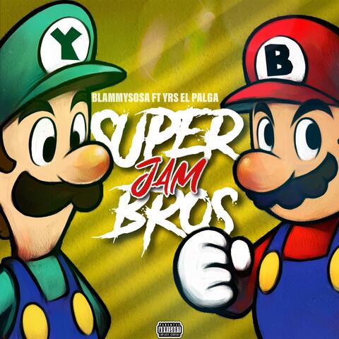 Super Jam Bros. (feat. YRS El Plaga)
