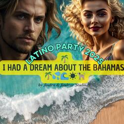 I had a dream about the Bahamas