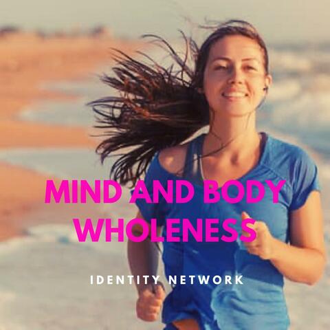 Mind and Body Wholeness